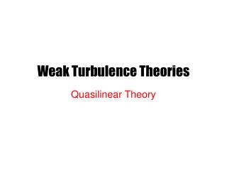Weak Turbulence Theories