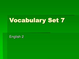 Vocabulary Set 7