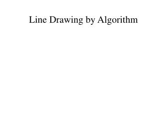 Line Drawing by Algorithm