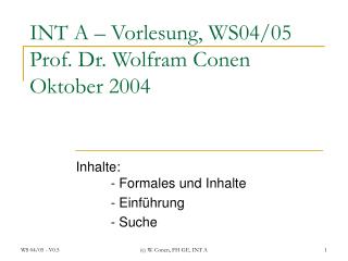 INT A – Vorlesung, WS04/05 Prof. Dr. Wolfram Conen Oktober 2004