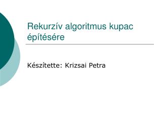 Rekurzív algoritmus kupac építésére