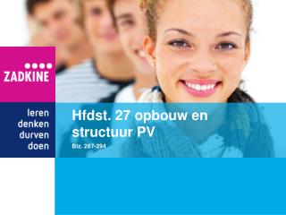 Hfdst. 27 opbouw en structuur PV