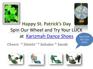 Happy St. Patrick’s Day Spin Our Wheel and Try Your LUCK at Karizmah Dance Shoes