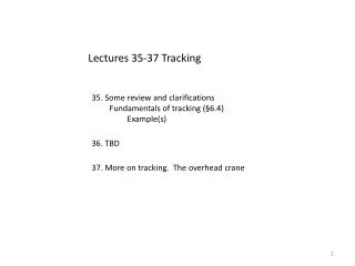 Lectures 35-37 Tracking