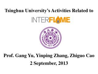 Prof. Gang Yu, Yinping Zhang, Zhiguo Cao 2 September, 2013