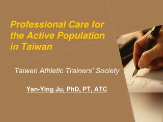Professional Care for the Active Population in Taiwan