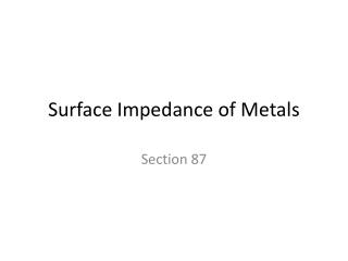 Surface Impedance of Metals