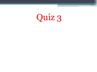 Quiz 3