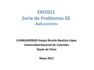 EM2011 Serie de Problemas 02 -Aplicaciones-