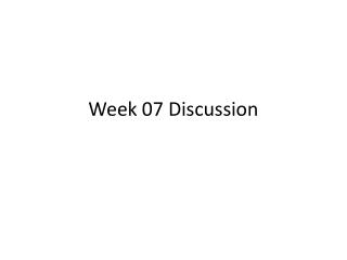 Week 07 Discussion