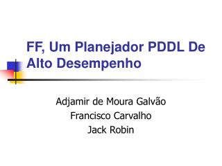 FF, Um Planejador PDDL De Alto Desempenho