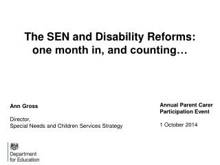 T he SEN and Disability Reforms: o ne month in, and counting…
