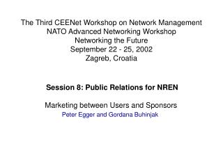 Session 8: Public Relations for NREN Marketing between Users and Sponsors