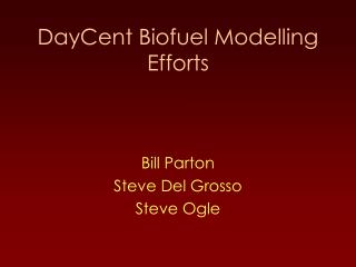DayCent Biofuel Modelling Efforts