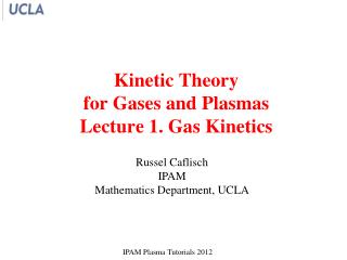 Kinetic Theory for Gases and Plasmas Lecture 1. Gas Kinetics