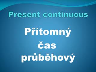 Present continuous