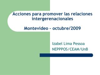 Acciones para promover las relaciones intergerenacionales Montevideo – octubre/2009