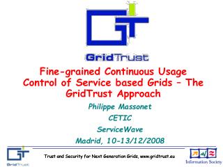 Fine-grained Continuous Usage Control of Service based Grids – The GridTrust Approach