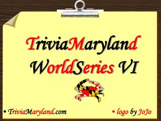 T rivia M arylan d W orld S eries VI