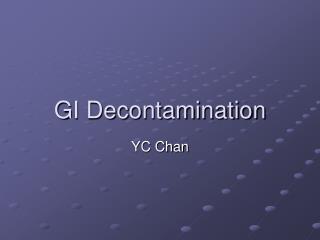 GI Decontamination