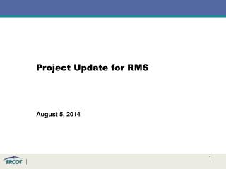 Project Update for RMS