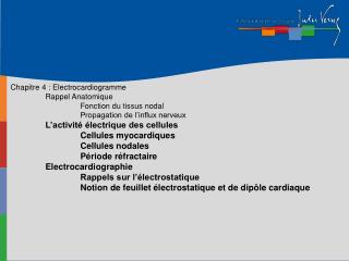 Chapitre 4 : Electrocardiogramme 	Rappel Anatomique 		Fonction du tissus nodal