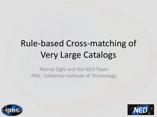 Rule-based Cross-matching of Very Large Catalogs