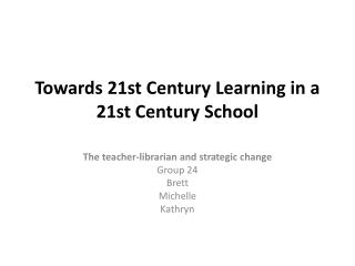 Towards 21st Century Learning in a 21st Century School