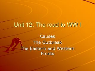 Unit 12: The road to WW I
