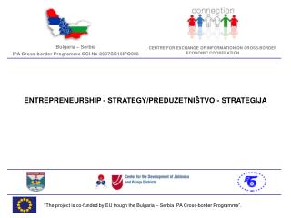 &quot;The project is co-funded by EU trough the Bulgaria – Serbia IPA Cross-border Programme”.
