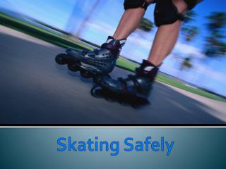 Skating Safely