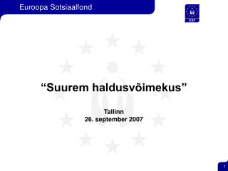 “Suurem haldusvõimekus” Tallinn 26. september 2007