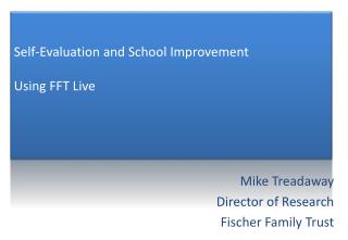 Self-Evaluation and School Improvement Using FFT Live