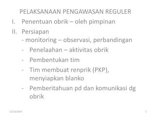 PELAKSANAAN PENGAWASAN REGULER Penentuan obrik – oleh pimpinan