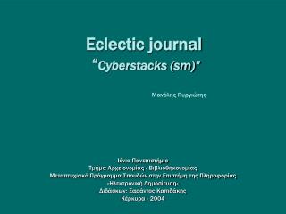 Eclectic journal “ Cyberstacks (sm)”