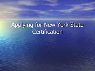 Applying for New York State Certification