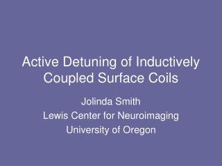 Active Detuning of Inductively Coupled Surface Coils