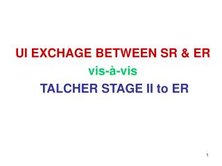 UI EXCHAGE BETWEEN SR &amp; ER vis-à-vis TALCHER STAGE II to ER