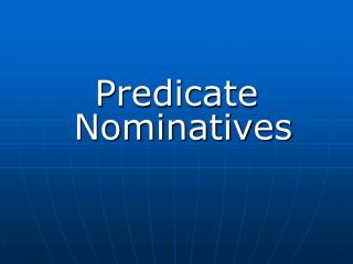 Predicate Nominatives