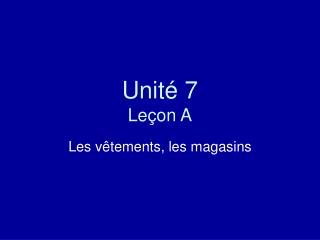 Unit é 7 Leçon A