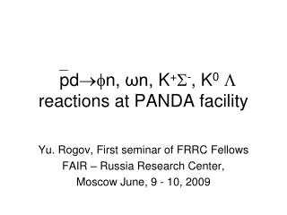 pdn, ωn, K +  - , K 0  reactions at PANDA facility