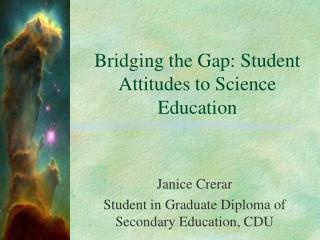 Bridging the Gap: Student Attitudes to Science Education