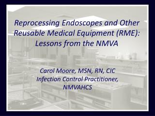 Reprocessing Endoscopes and Other Reusable Medical Equipment (RME): Lessons from the NMVA
