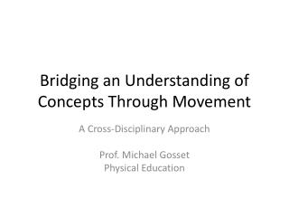 Bridging an Understanding of Concepts Through Movement