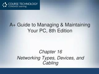 A+ Guide to Managing &amp; Maintaining Your PC, 8th Edition