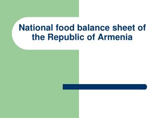 National food balance sheet of the Republic of Armenia