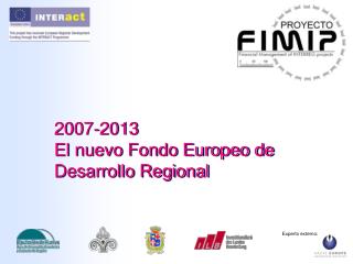 2007-2013 El nuevo Fondo Europeo de Desarrollo Regional