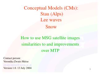 Conceptual Models (CMs): Stau (Alps) Lee waves Snow