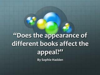 “Does the appearance of different books affect the appeal?”