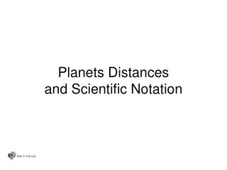 Planets Distances and Scientific Notation